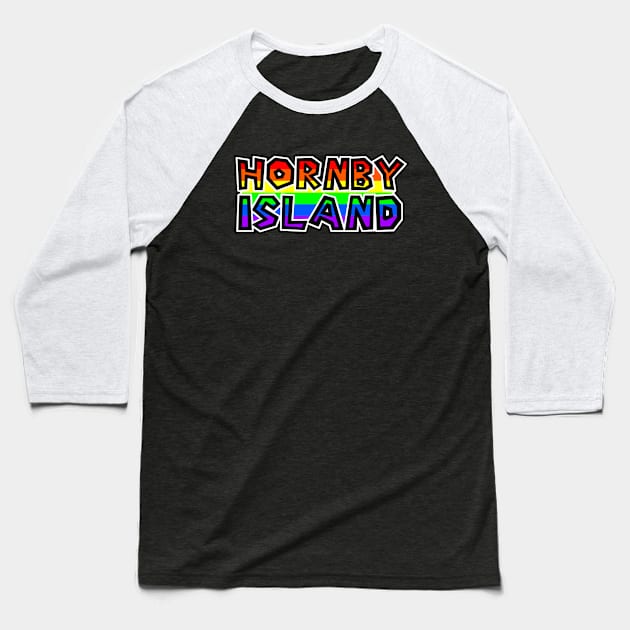 Hornby Island BC - LGBTQ - PrideFlag Colours - Colourful Text - Hornby Island Baseball T-Shirt by Bleeding Red Pride